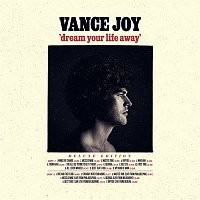 Vance Joy – Dream Your Life Away (Deluxe Edition)