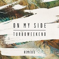 Turboweekend – On My Side (Remixes)