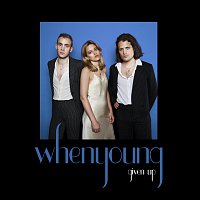 whenyoung – Given Up