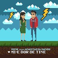 VUNK, Anastasia Sandu – Mi-E Dor De Tine