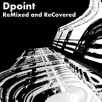 Dpoint – Remixed and ReCovered