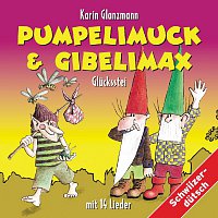 Karin Glanzmann – Pumpelimuck & Gibelimax - Glucksstei