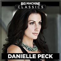 Danielle Peck – Big Machine Classics