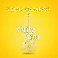 Chiara Pia Aurora – Only You [From “La Compagnia Del Cigno”]
