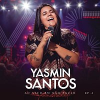 Yasmin Santos – Yasmin Santos Ao Vivo em Sao Paulo -  EP 4