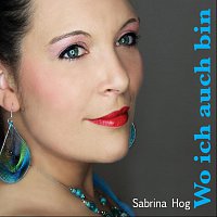 Sabrina Hog – Wo ich auch bin
