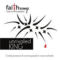 Různí interpreti – Faithsongs: Unrivaled King