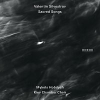 Kyiv Chamber Choir, Mykola Hobdych – Valentin Silvestrov: Sacred Songs