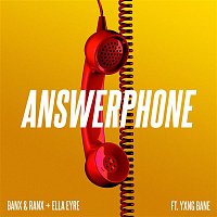 Banx & Ranx & Ella Eyre – Answerphone (feat. Yxng Bane)