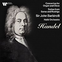 Sir John Barbirolli – Handel: Concertos for Oboe & Organ, Suites from Serse & Rodrigo