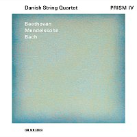 Danish String Quartet – Prism IV: Beethoven, Mendelssohn, Bach