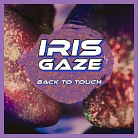Iris Gaze – Back to Touch