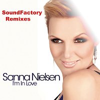 Sanna Nielsen – I'm In Love [SoundFactory Remixes]