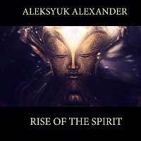 Aleksyuk Alexander – Rise of the spirit