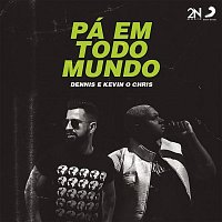 Dennis, MC Kevin O Chris – Pá em Todo Mundo