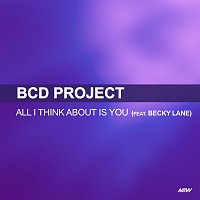 BCD Project, Becky Lane – All I Think About Is You