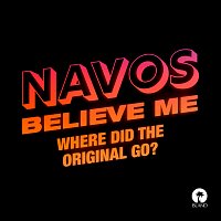 Navos – Believe Me [Where Did The Original Go?]