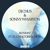 DJ Chus & Sonny Wharton – Runnin' (feat. El Chino Dreadlion) [Remixes]