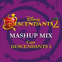 Cast - Descendants 2 – Descendants 2 - Mashup Mix [From "Descendants 2"]
