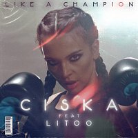 Ciska, LiToo – Like a Champion