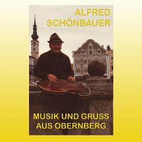 Alfred Schonbauer – Musik und Grusz aus Obernberg