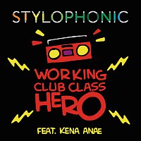 Stylophonic, Kena Anae – Working Club Class Hero