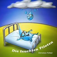 Christian Felkel – Die feuchten Piloten