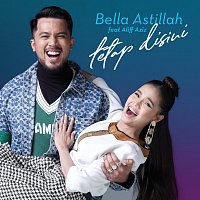 Bella Astillah, Aliff Aziz – Tetap Disini
