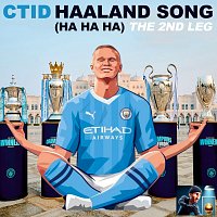 CTID – Haaland Song (Ha Ha Ha) The 2nd Leg