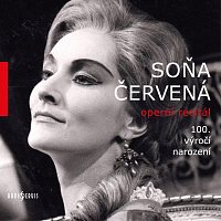 Soňa Červená, Orchestr Smetanova  divadla, Drahomíra Tikalová – Ooperní recitál 100. výročí narození