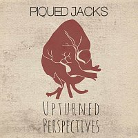 Piqued Jacks – Upturned Perspectives
