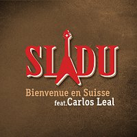 Sladu, Carlos Leal – Bienvenue en Suisse