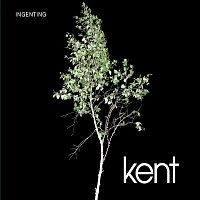 Kent – Ingenting