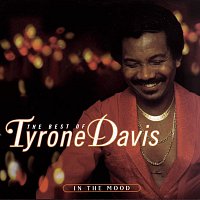 Tyrone Davis – The Best Of Tyrone Davis:  In The Mood