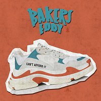 Bakers Eddy – Can't Afford It