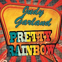Judy Garland – Pretty Rainbow