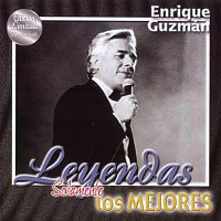 Enrique Guzman – Leyendas Solamente Los Mejores