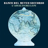 Banco Del Mutuo Soccorso – L'assalto dei lupi