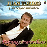Juan Torres – Domingo Maravilloso