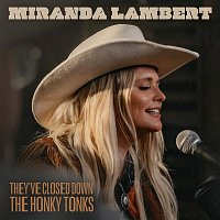 Miranda Lambert – They've Closed Down the Honky Tonks