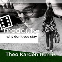 MODCUBE – Why Dont You Stay (Theo Karden Remix)