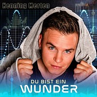 Henning Merten – Du bist ein Wunder