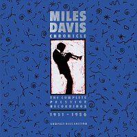 Miles Davis – Chronicles - The Complete Prestige Recordings 1951-1956