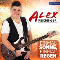 Alex Reichinger – Einmal Sonne, einmal Regen