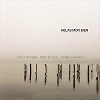 Michel Bisceglia, Didier Francois, Markku Ounaskari – Hélas mon bien