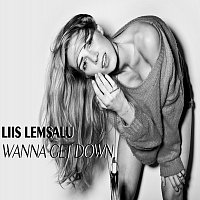 Liis Lemsalu – Wanna Get Down