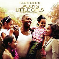 Daddy's Little Girls – Tyler Perry's Daddy's Little Girls -  Music Inspired By The Film