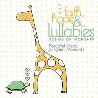 Lullaby Ensemble – Faith, Hope & Lullabies: Worship - Peaceful Music For Quiet Moments