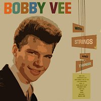 Bobby Vee – With Strings And Things