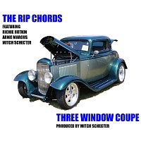 The Rip Chords, Mitch Schecter, Richie Rotkin, Arnie Marcus – Three Window Coupe
